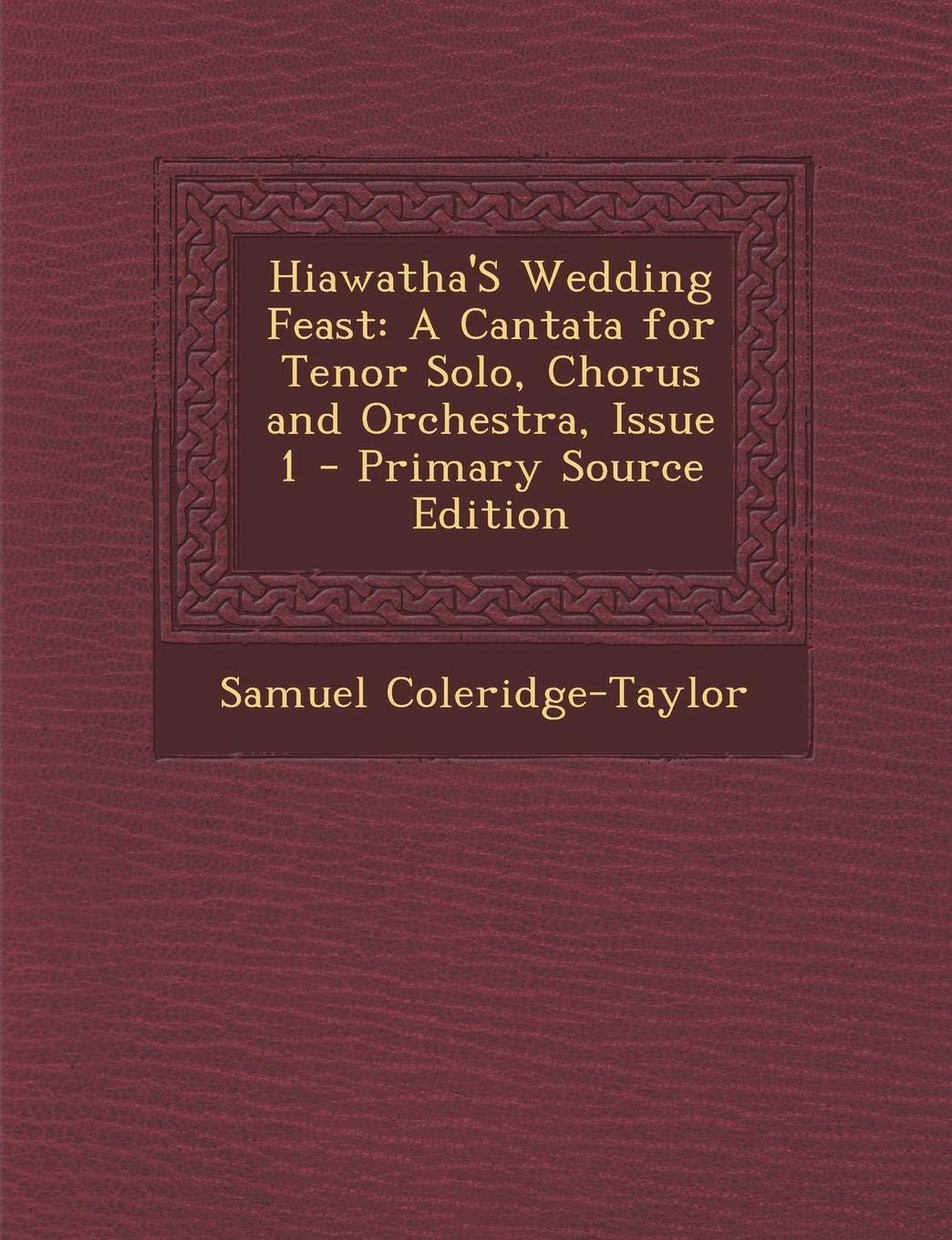 Hiawatha's Wedding Feast: A Cantata for Tenor Solo, Chorus and Orchestra, Issue 1 Contemporary literature
