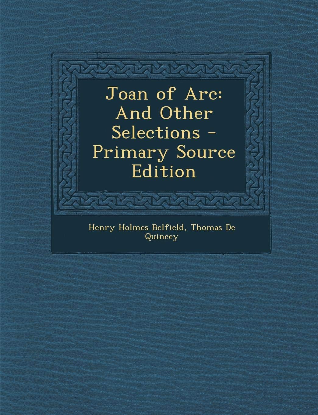 Joan of Arc: And Other Selections book
