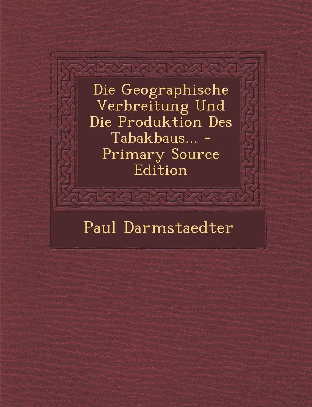 Geographische Verbreitung Und Die Produktion Des Tabakbaus... Contemporary literature