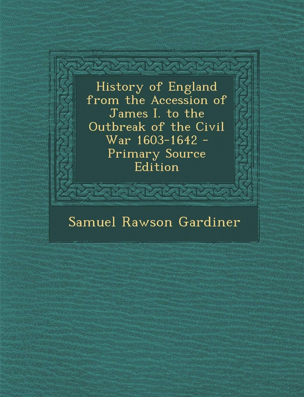 History of England from the Accession of James I. to the Outbreak of the Civil War, 1603-1642 Contemporary literature Books