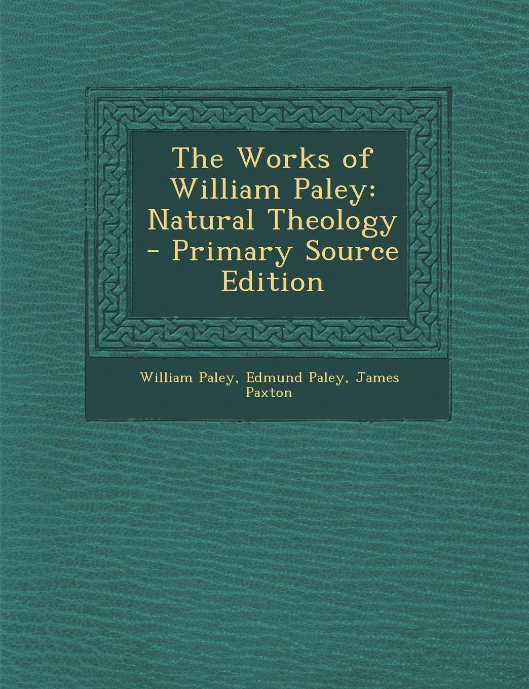 The Works of William Paley: Natural Theology book