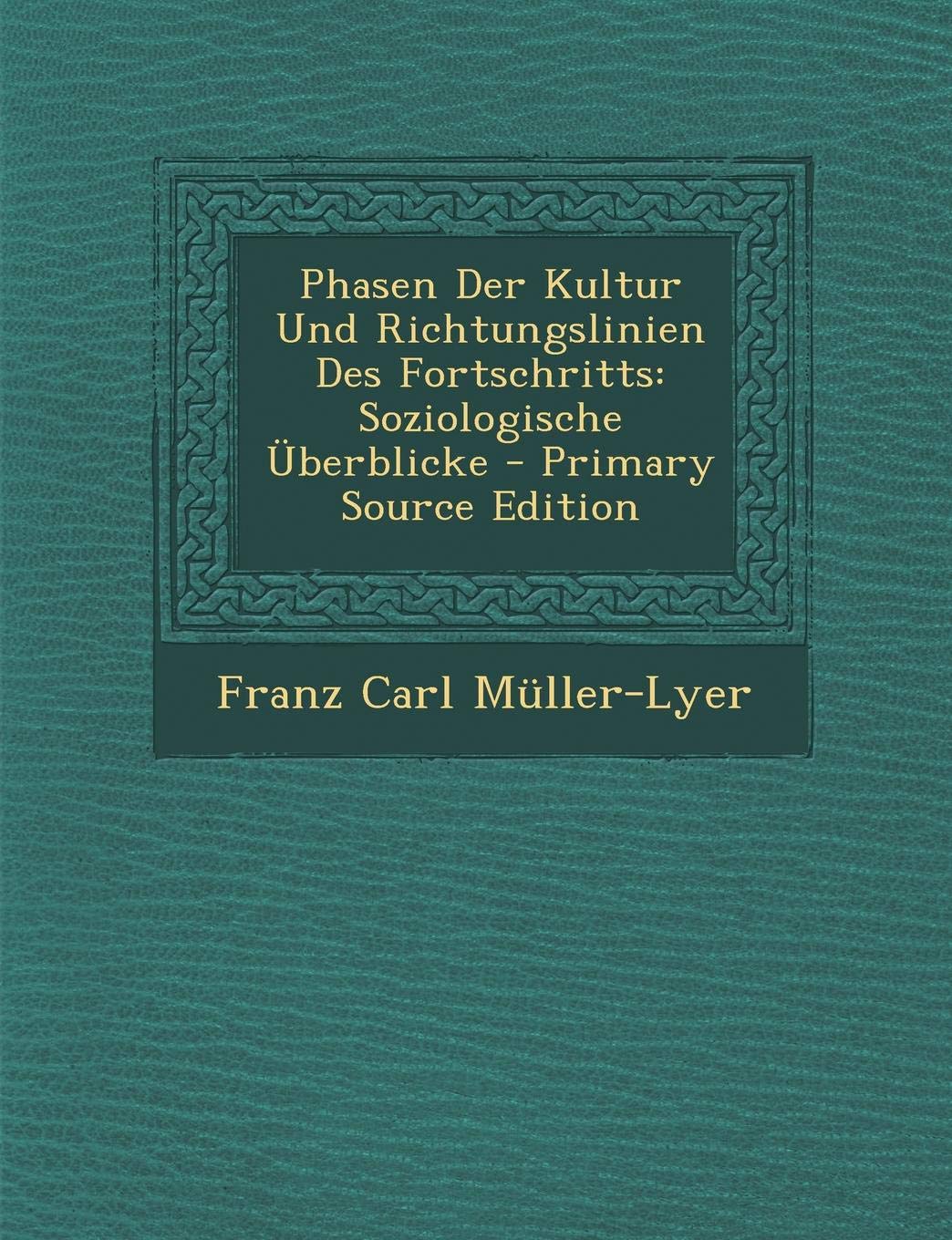 Phasen Der Kultur Und Richtungslinien Des Fortschritts: Soziologische Uberblicke Film, Art & Culture