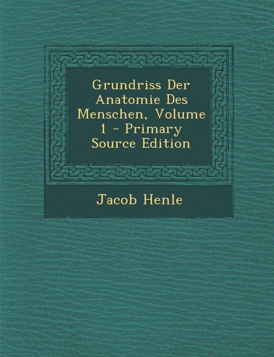 Grundriss Der Anatomie Des Menschen, Volume 1 Medicine