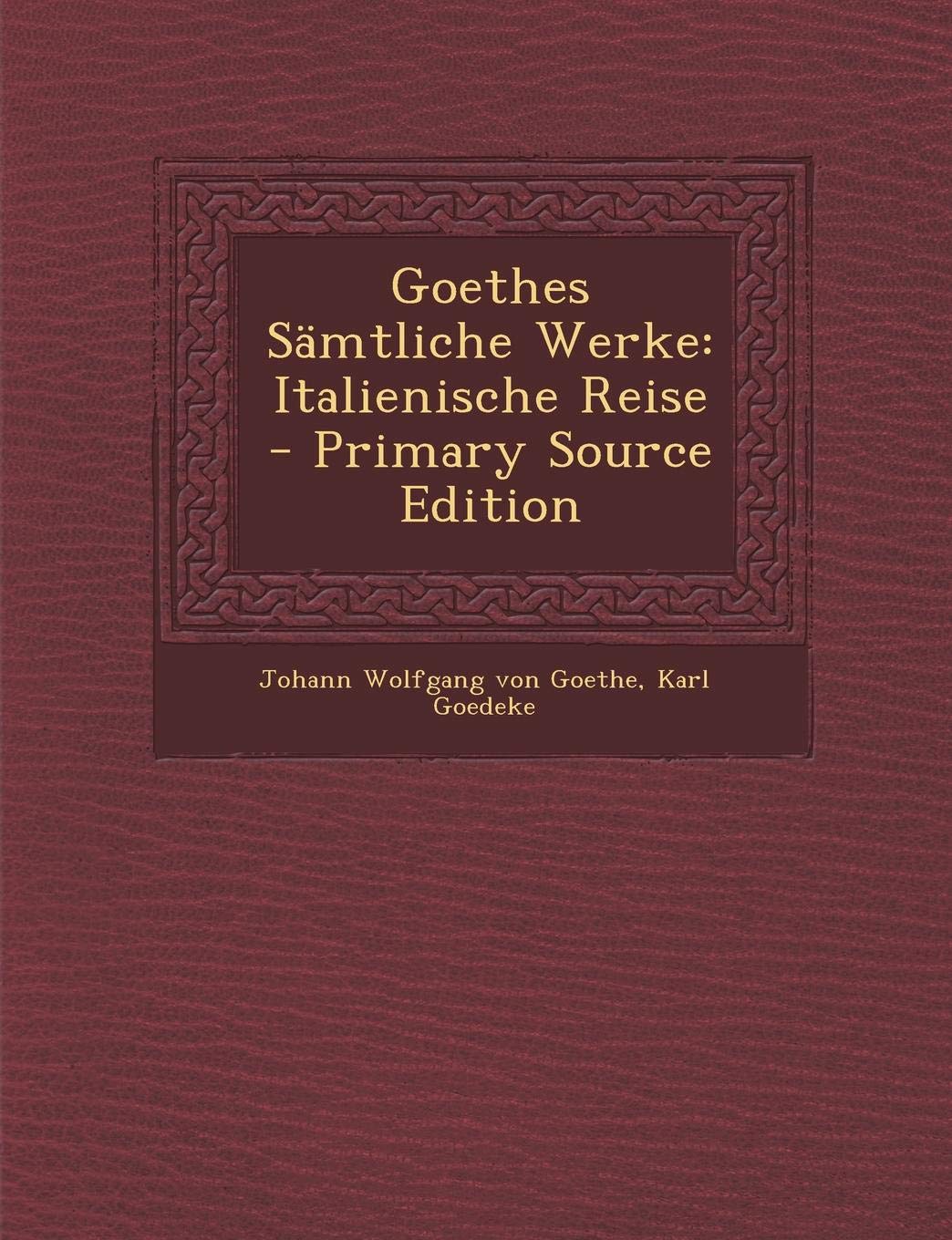 Goethes Samtliche Werke: Italienische Reise Contemporary literature