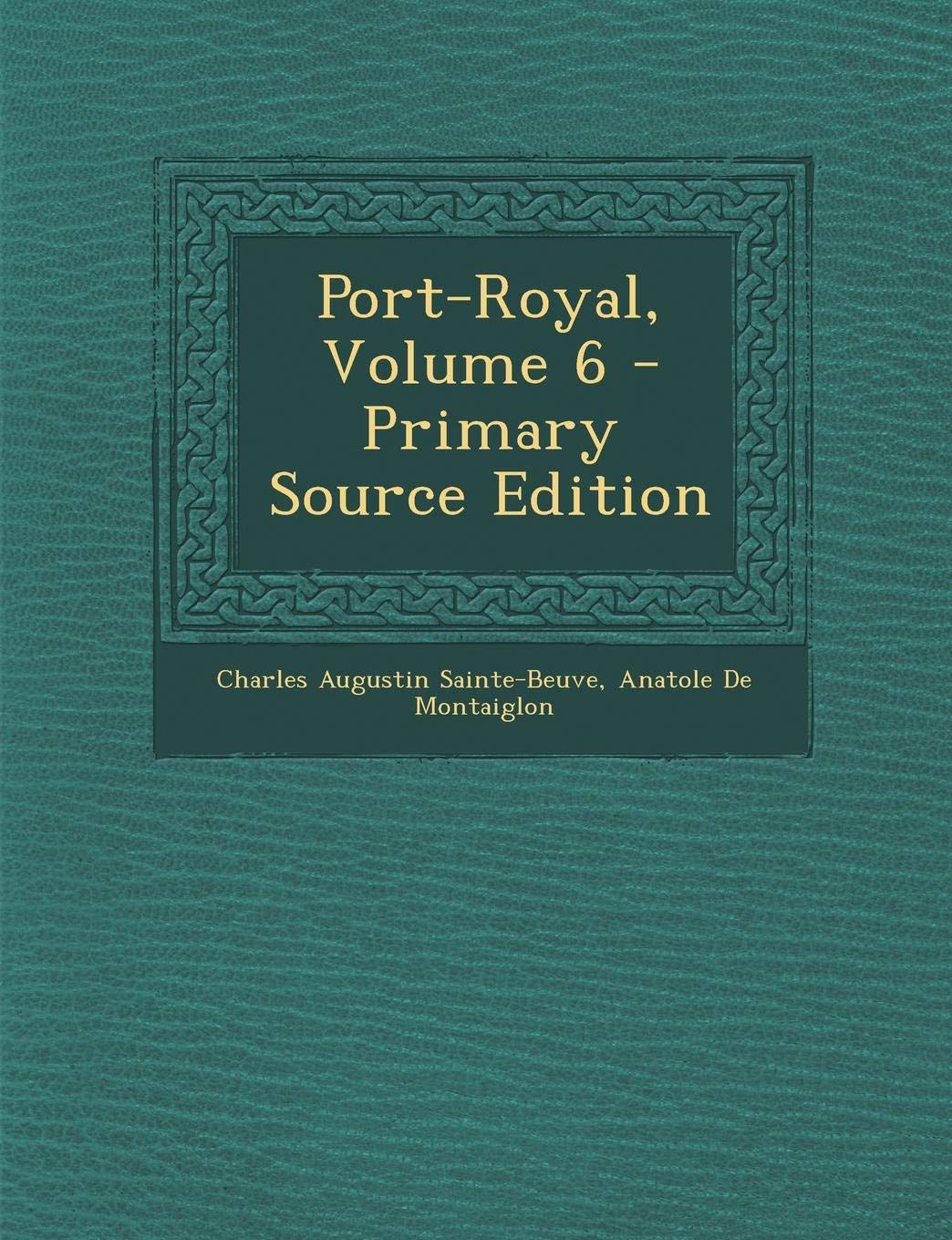 Port-Royal, Volume 6 Politics & History