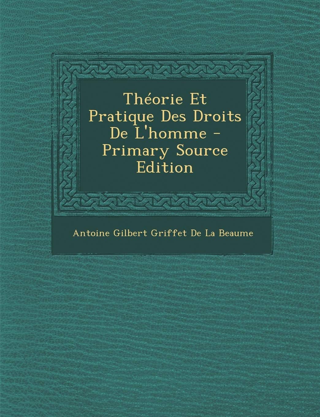 Theorie Et Pratique Des Droits de L'Homme Memories