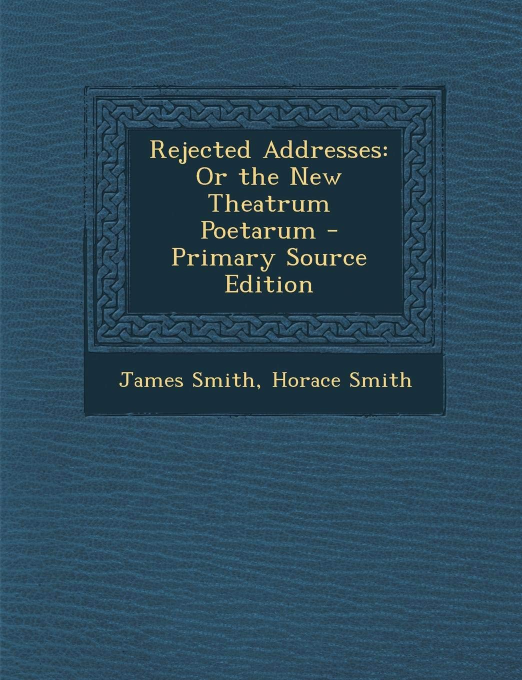Rejected Addresses: Or the New Theatrum Poetarum Contemporary literature