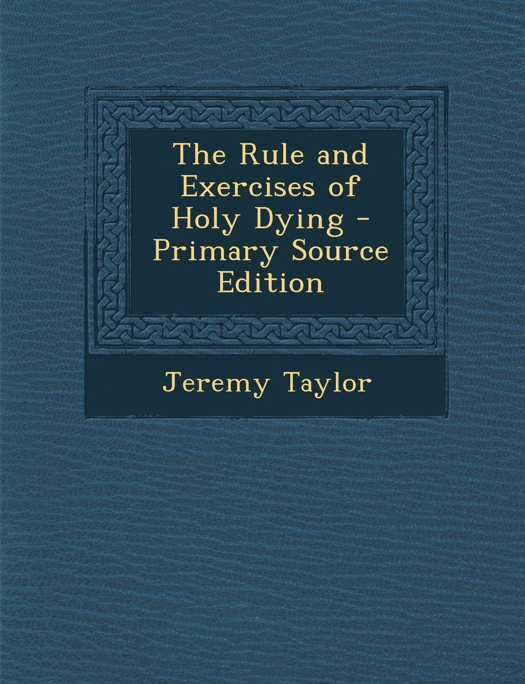 The Rule and Exercises of Holy Dying Politics & History