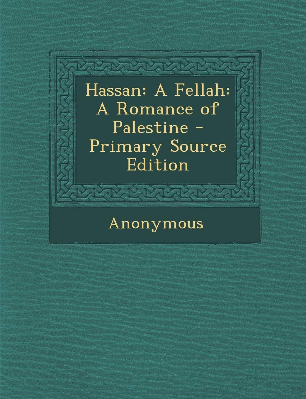 Hassan: A Fellah: A Romance of Palestine Contemporary literature