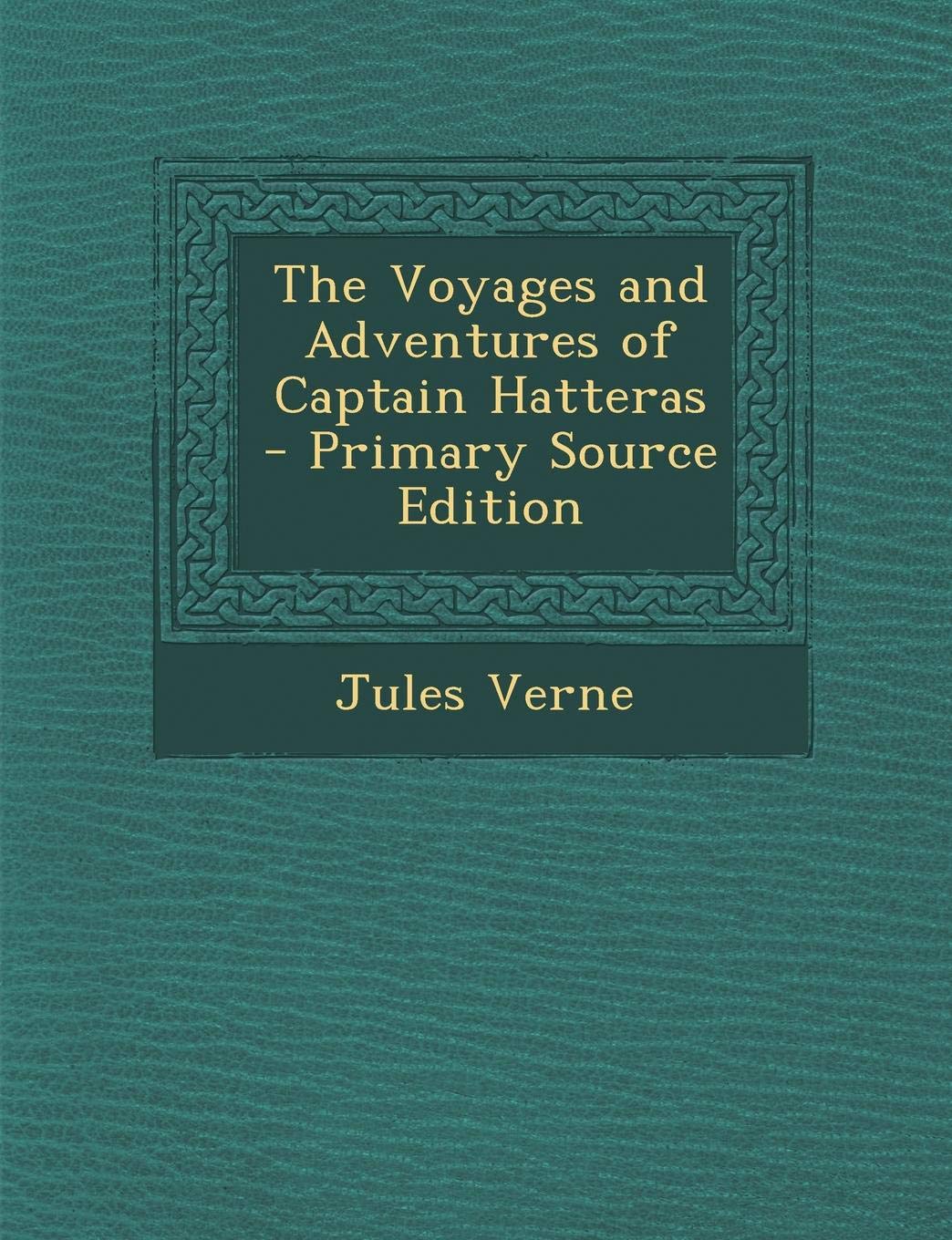 The Voyages and Adventures of Captain Hatteras Contemporary literature