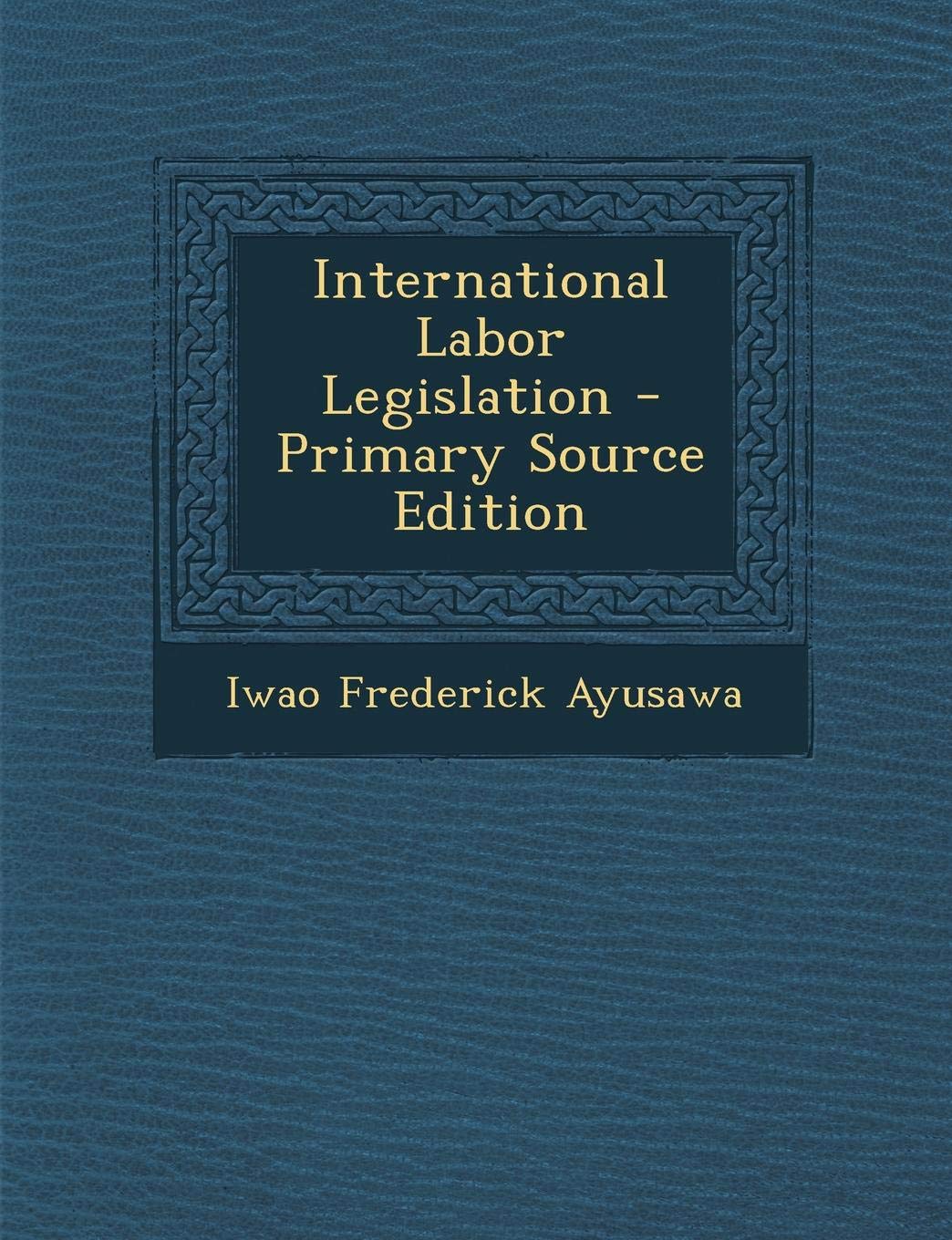 International Labor Legislation Law