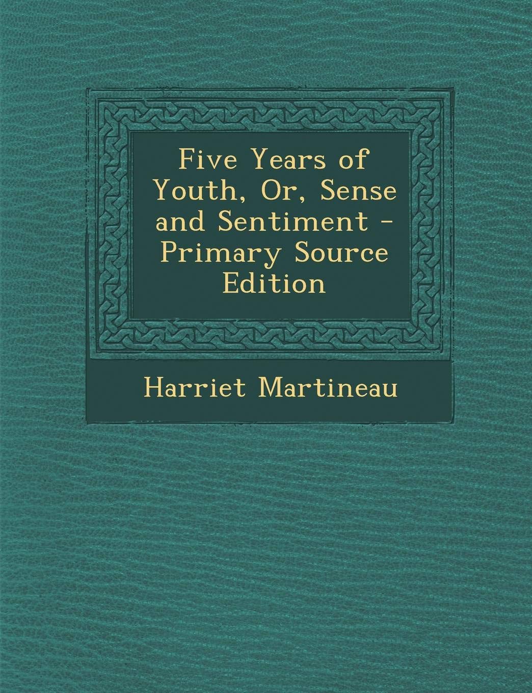 Five Years of Youth, Or, Sense and Sentiment Novels & Short Stories