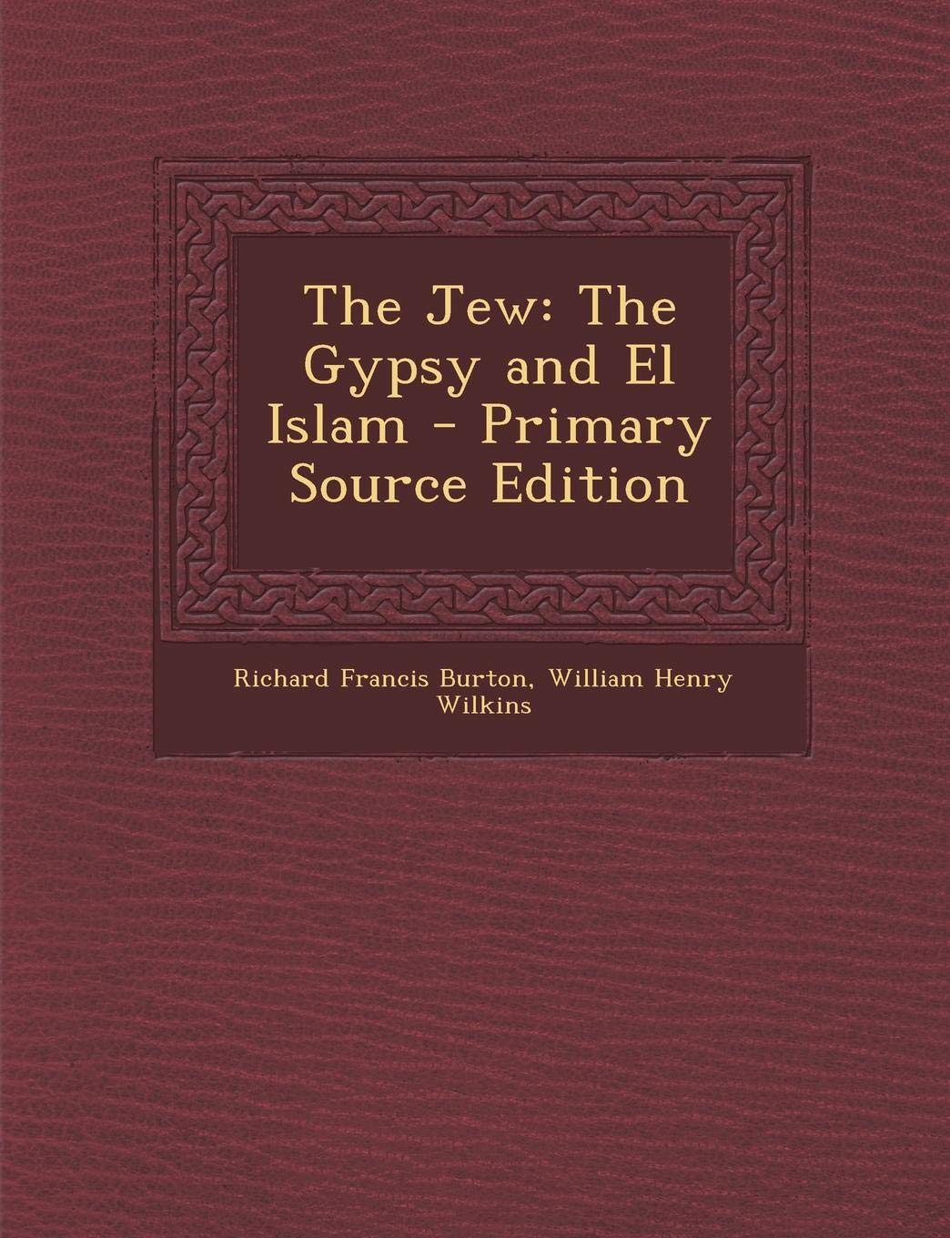 The Jew: The Gypsy and El Islam Politics & History
