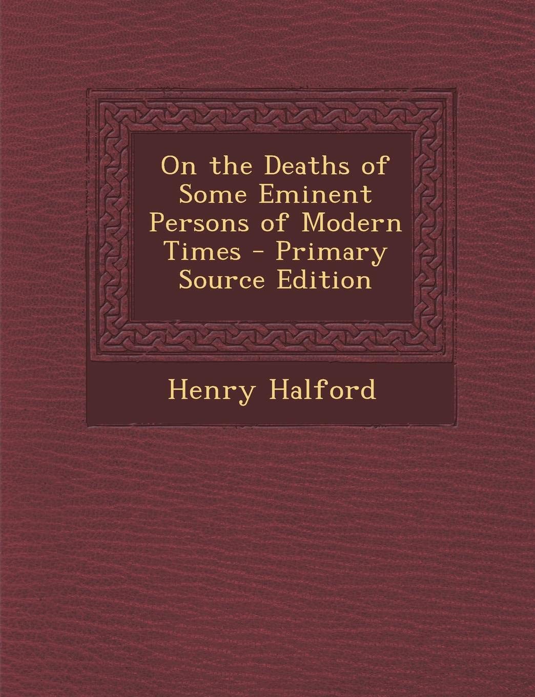 On the Deaths of Some Eminent Persons of Modern Times Contemporary literature