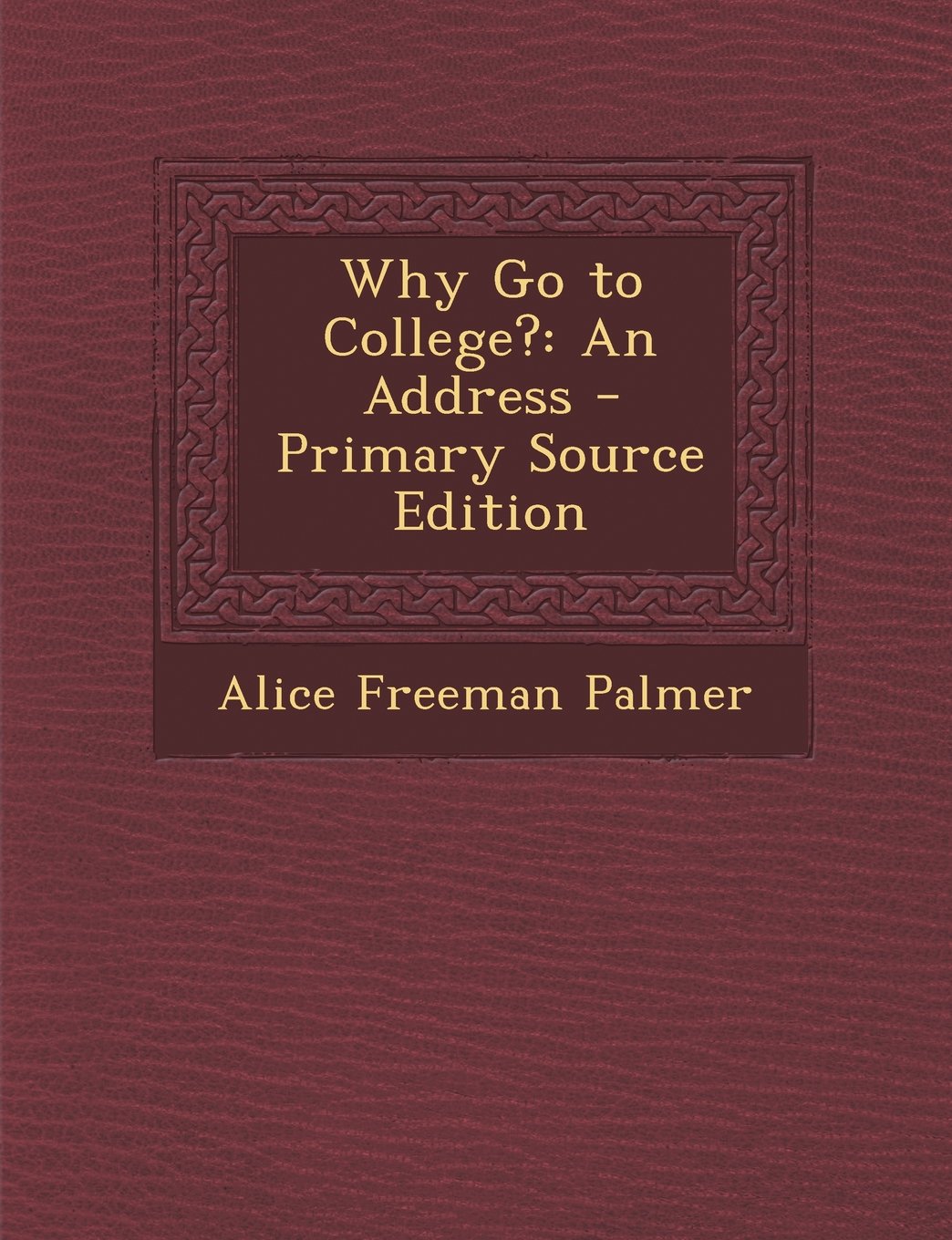 Why Go to College?: An Address Contemporary literature