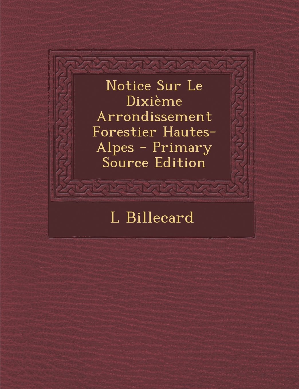 Notice Sur Le Dixieme Arrondissement Forestier Hautes-Alpes Politics & History