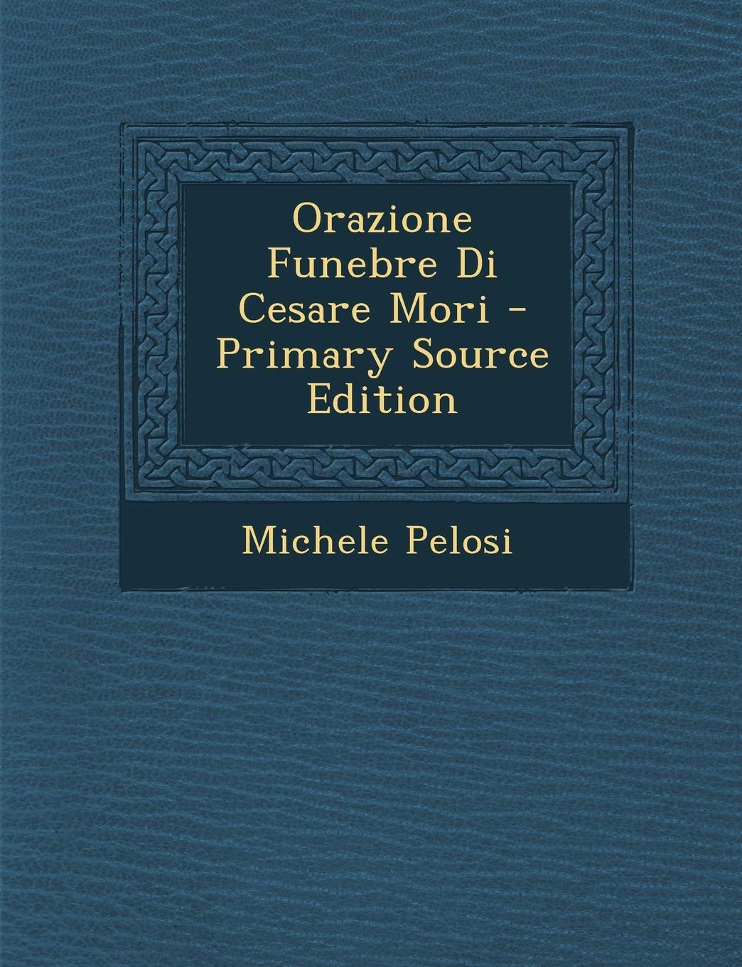 Orazione Funebre Di Cesare Mori Politics & History