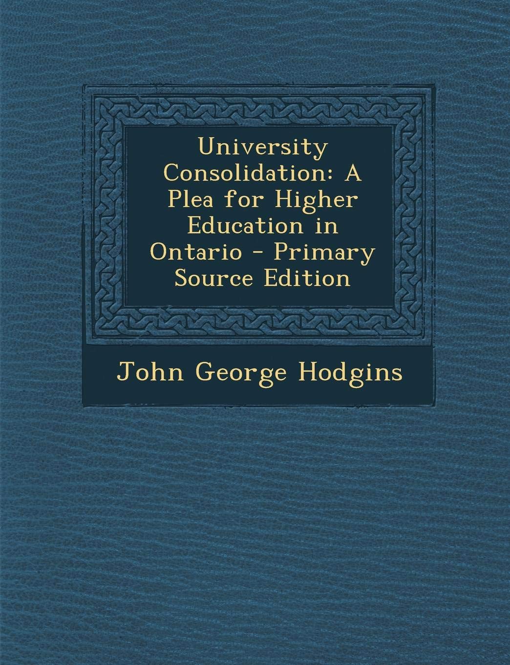 University Consolidation: A Plea for Higher Education in Ontario Business, Finance & Career