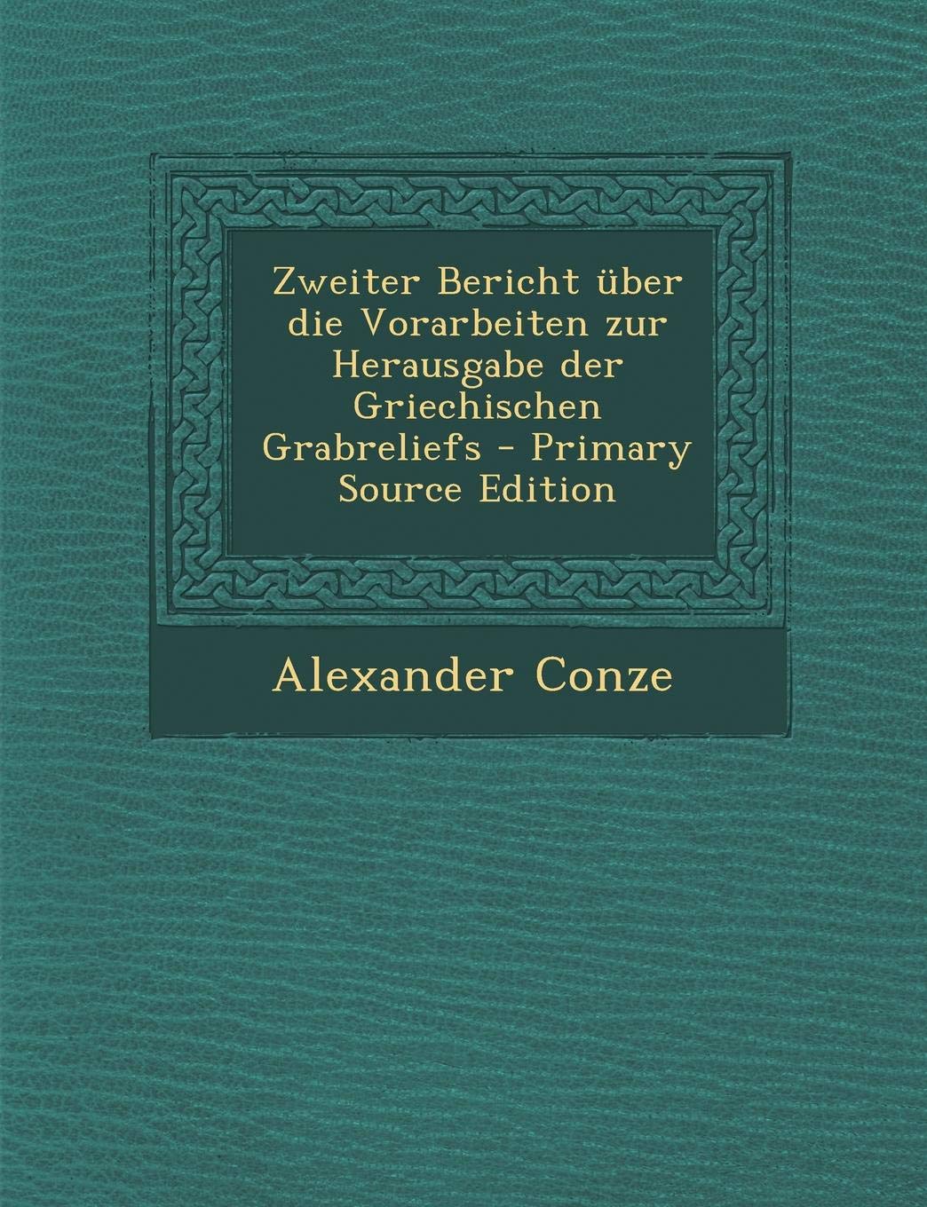 Zweiter Bericht Uber Die Vorarbeiten Zur Herausgabe Der Griechischen Grabreliefs Politics & History