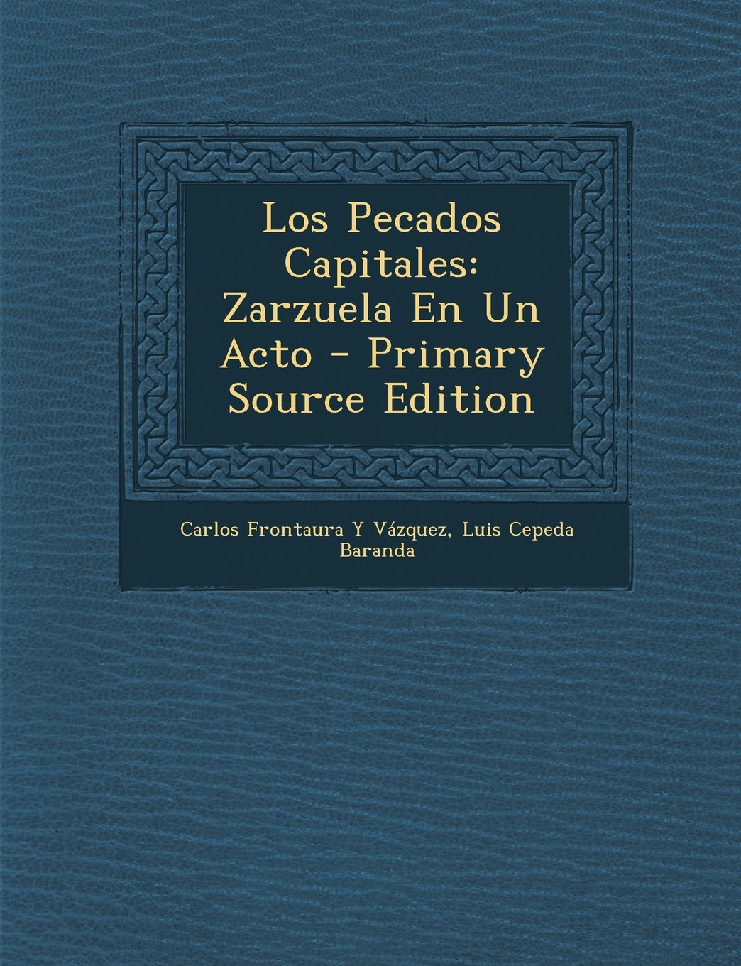 Los Pecados Capitales: Zarzuela En Un Acto Politics & History