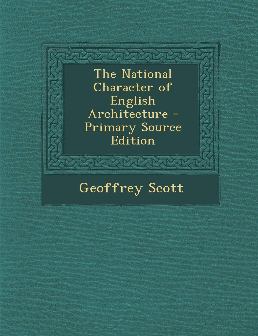 The National Character of English Architecture Architecture