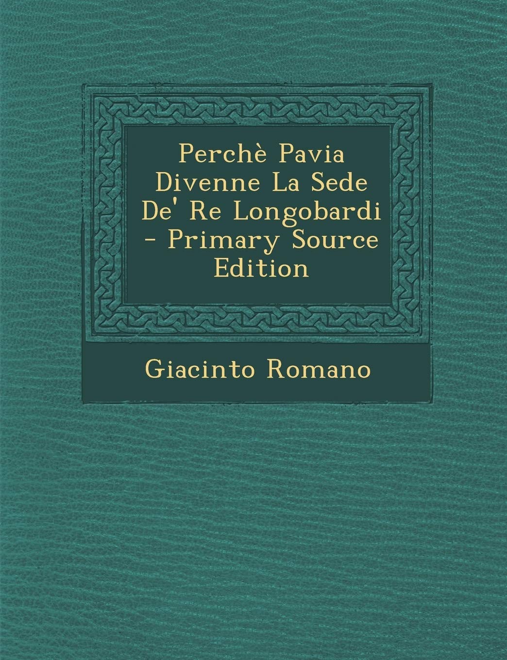 Perchè Pavia Divenne La Sede De' Re Longobardi Politics & History