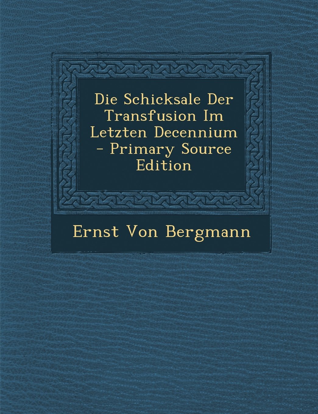 Die Schicksale Der Transfusion Im Letzten Decennium Politics & History