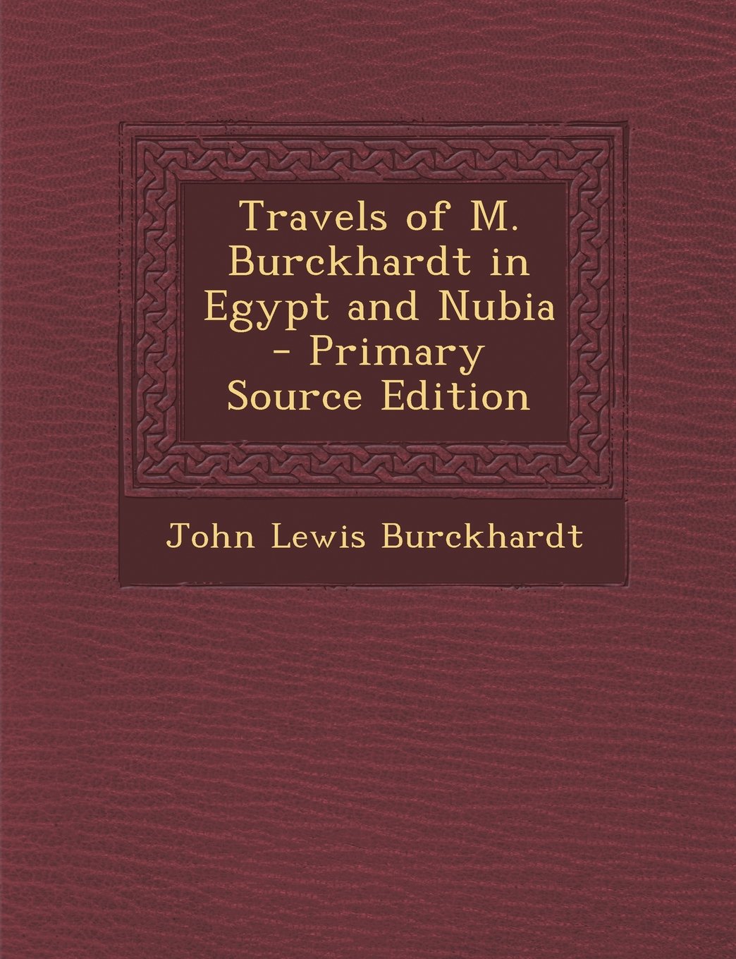 Travels of M. Burckhardt in Egypt and Nubia Politics & History