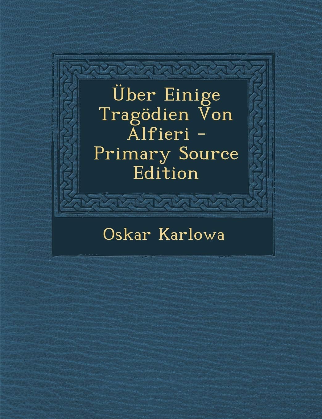 Uber Einige Tragodien Von Alfieri Politics & History