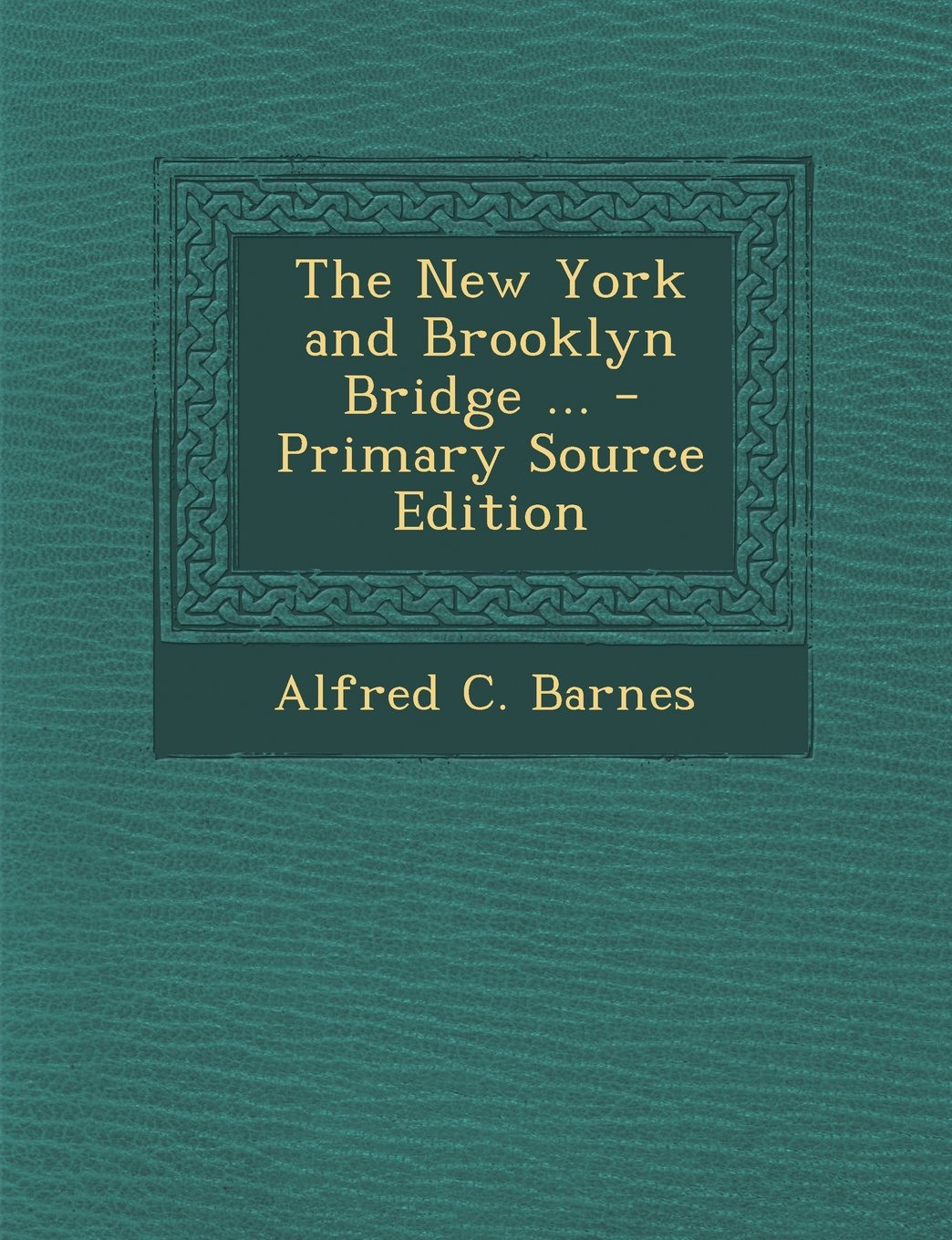 The New York and Brooklyn Bridge ... Politics & History