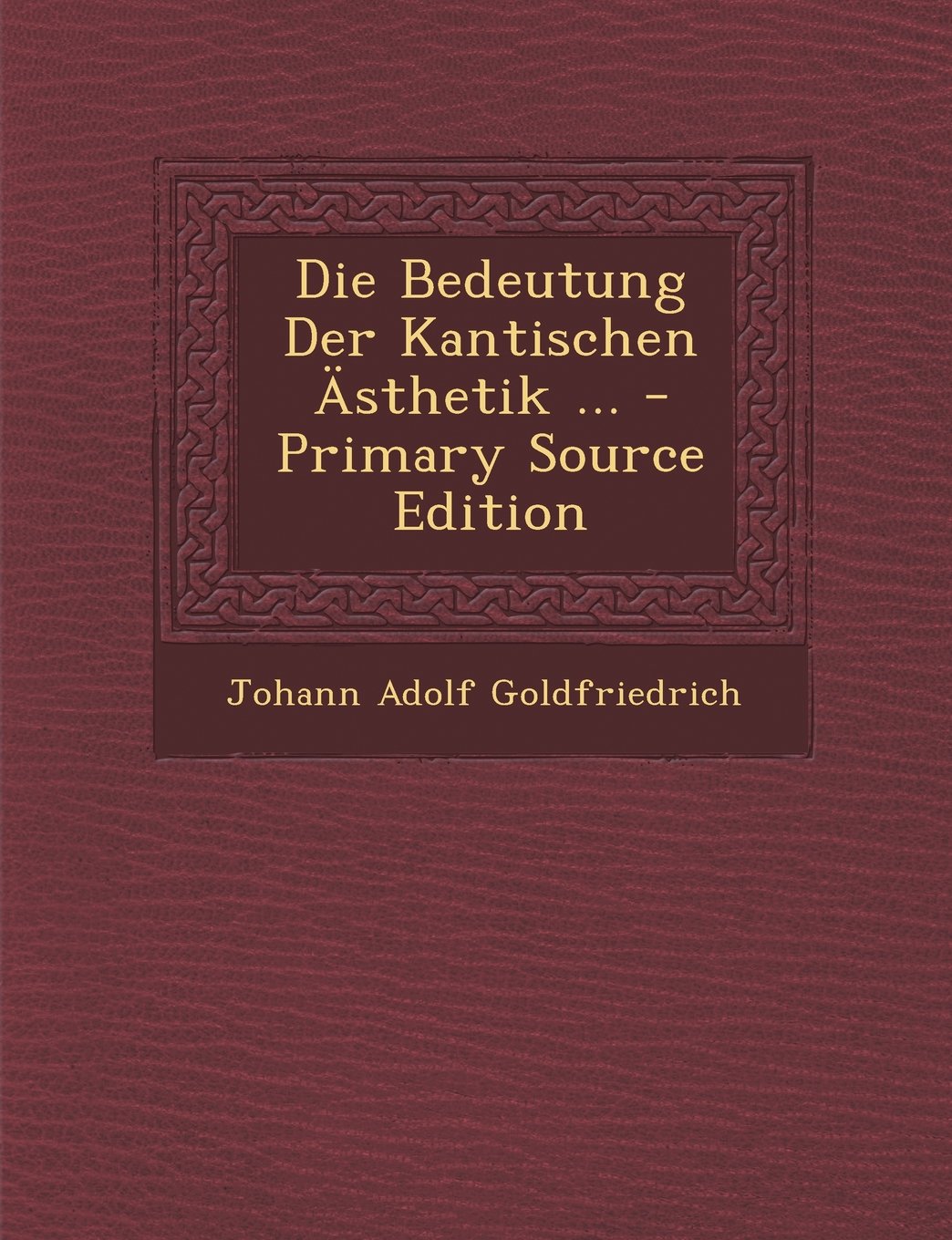 Die Bedeutung Der Kantischen Asthetik ... Politics & History
