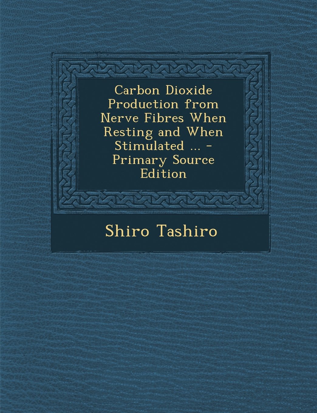 Carbon Dioxide Production from Nerve Fibres When Resting and When Stimulated ... Medicine