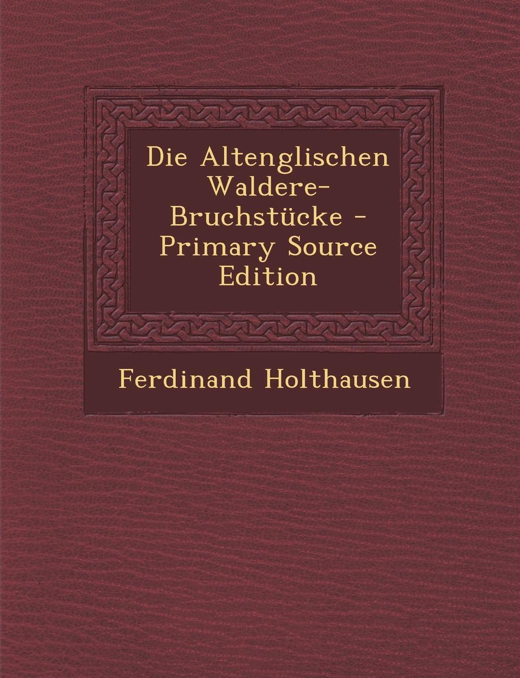 Die Altenglischen Waldere-Bruchstucke Politics & History