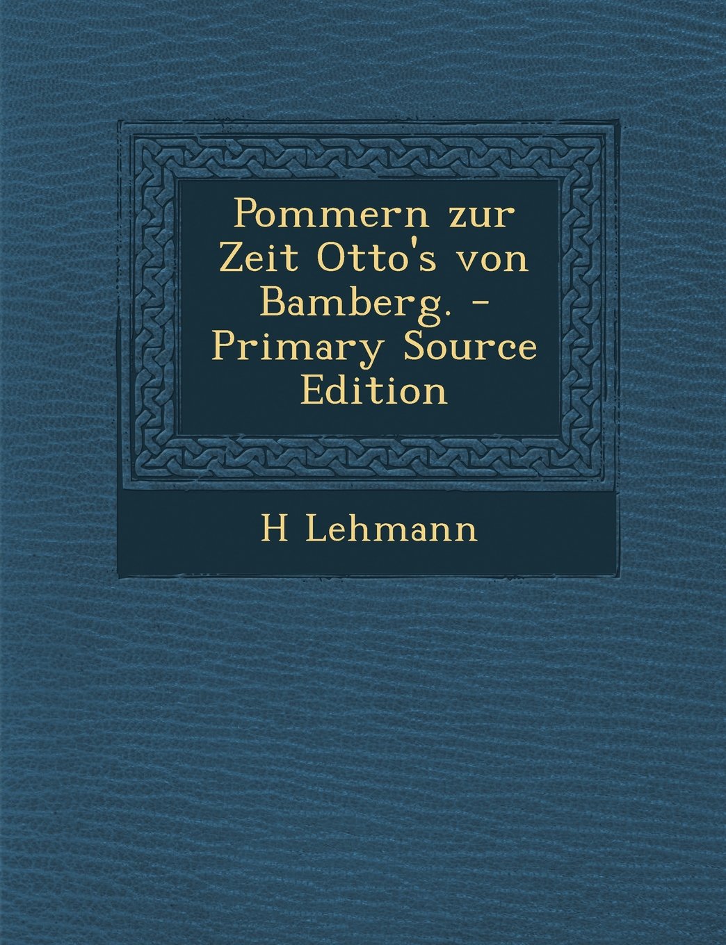 Pommern Zur Zeit Otto's Von Bamberg. Politics & History