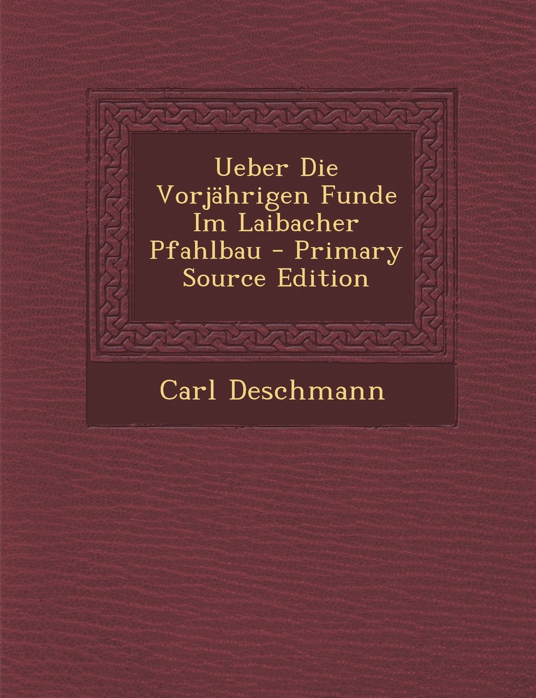 Ueber Die Vorjahrigen Funde Im Laibacher Pfahlbau Politics & History