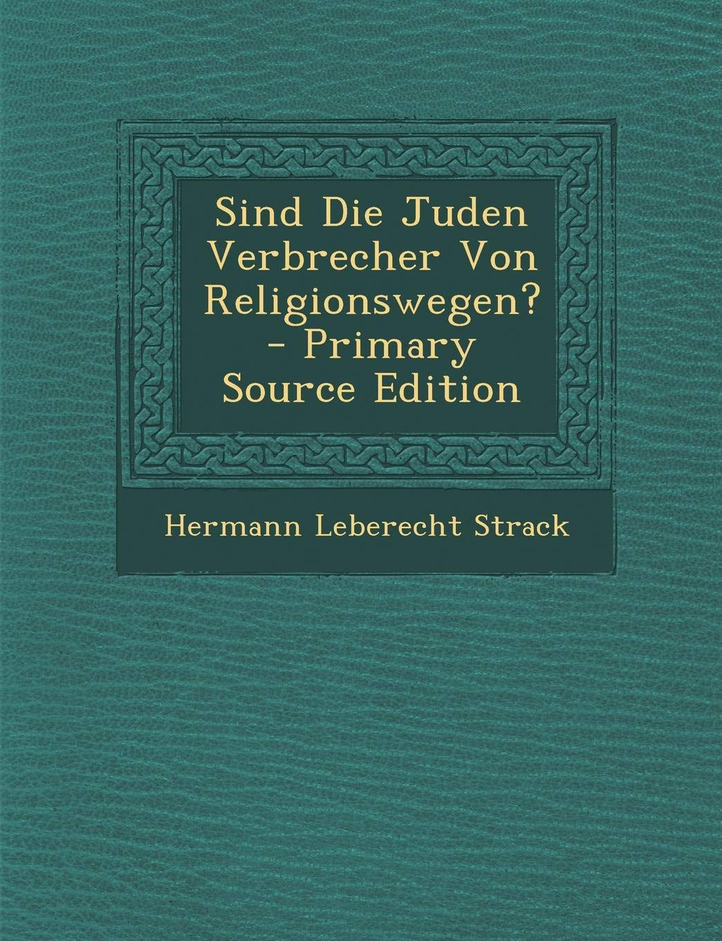 Sind Die Juden Verbrecher Von Religionswegen? Politics & History