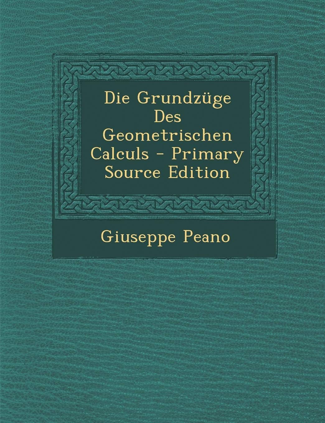 Die Grundzuge Des Geometrischen Calculs Contemporary literature