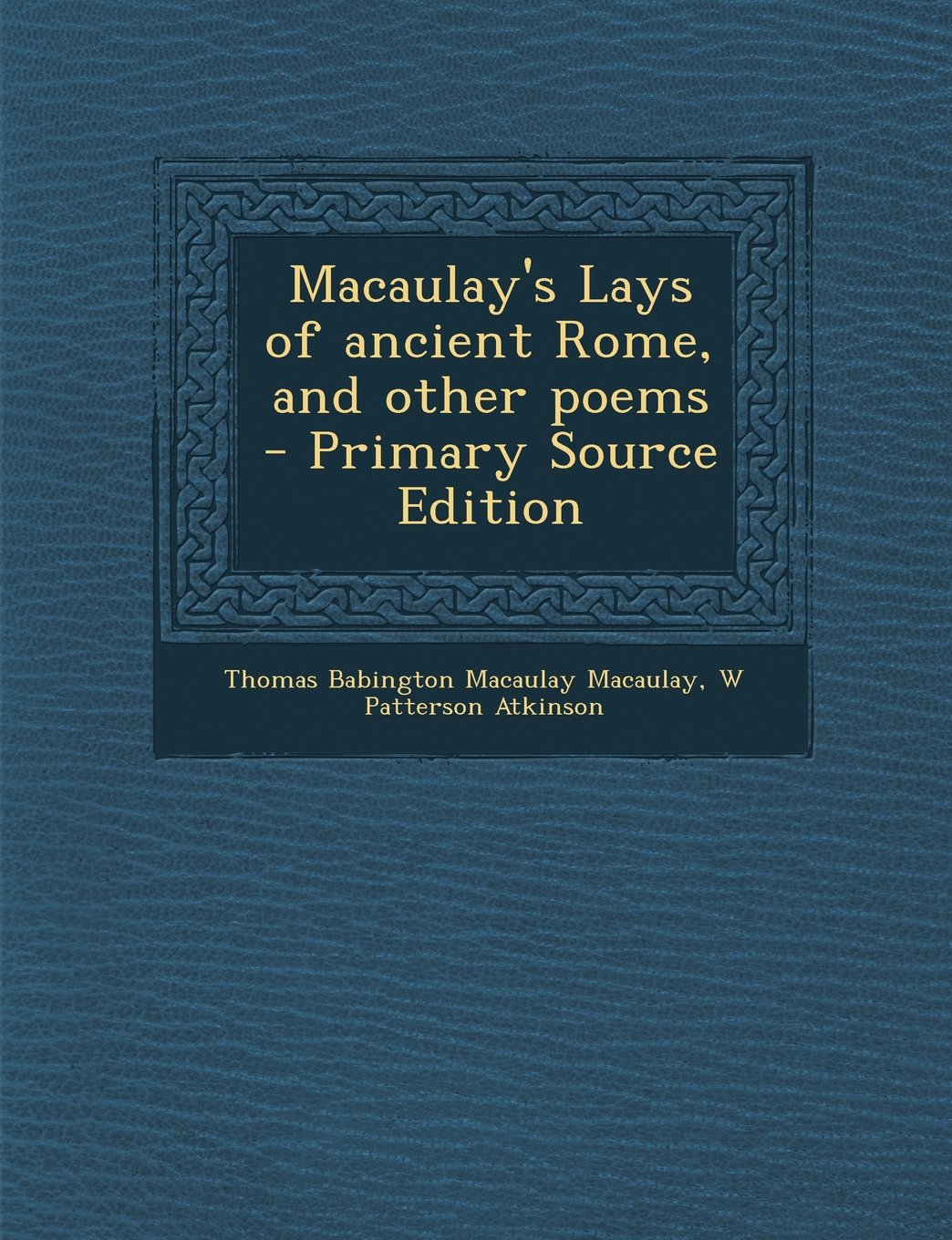 Macaulay's Lays of ancient Rome, and other poems Politics & History