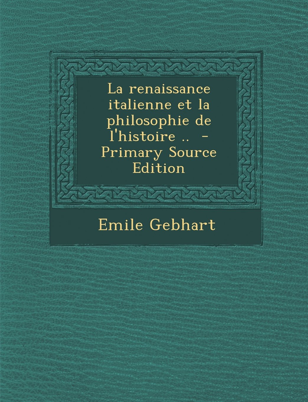 La Renaissance Italienne Et La Philosophie de L'Histoire .. Politics & History