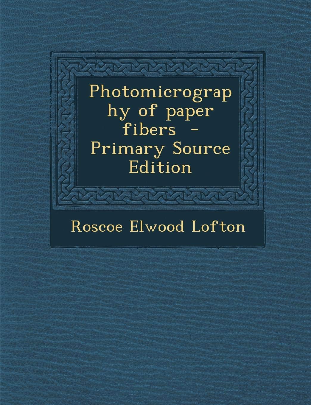 Photomicrography of Paper Fibers Politics & History