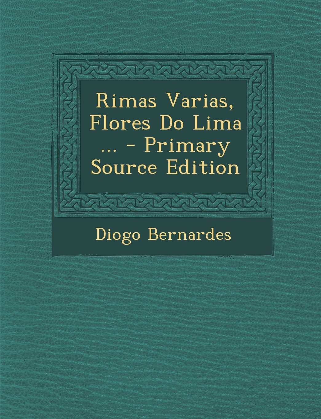 Rimas Varias, Flores Do Lima ... (Cambridge Studies in Renaissance Literature and Culture) Drama