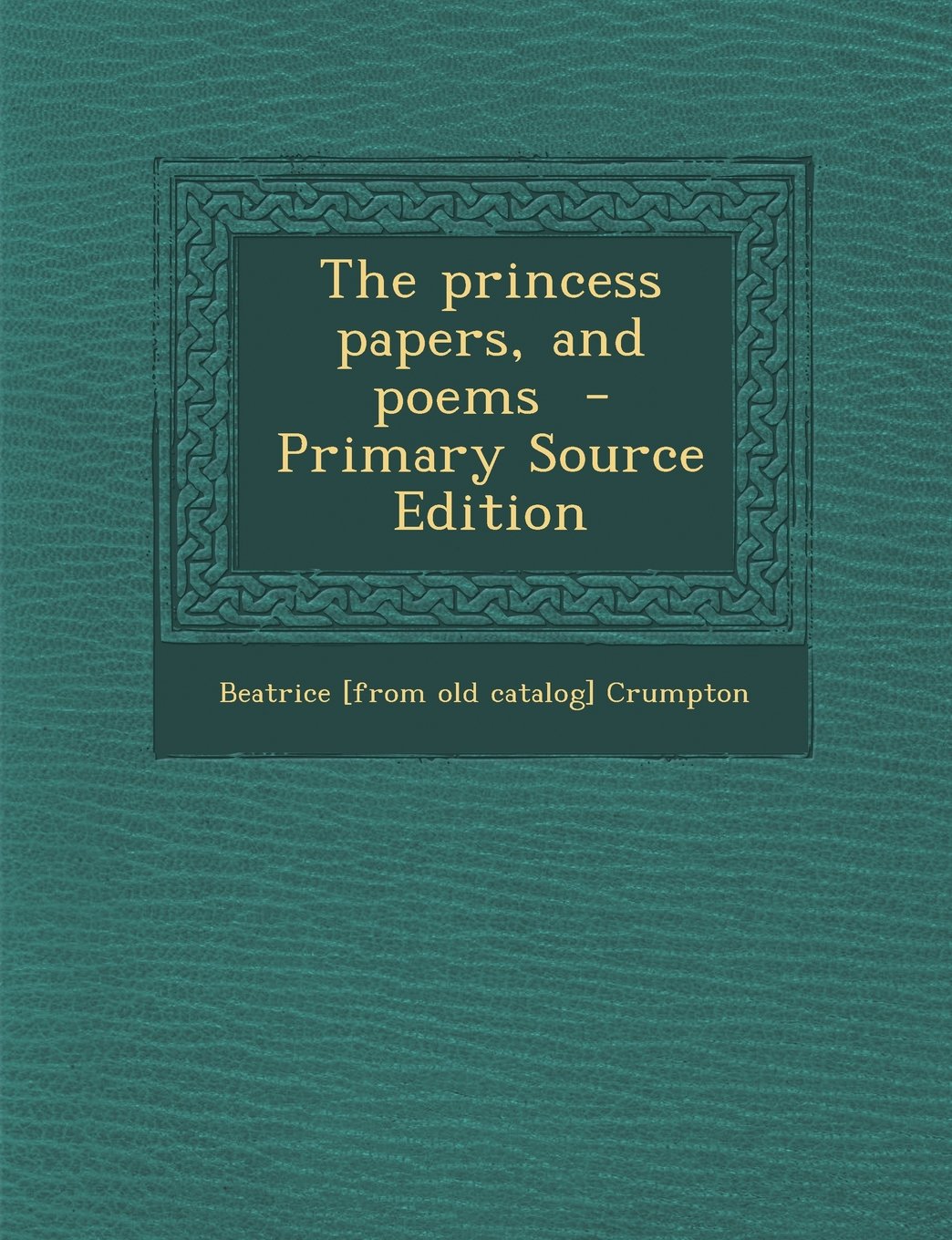 The Princess Papers, and Poems Politics & History