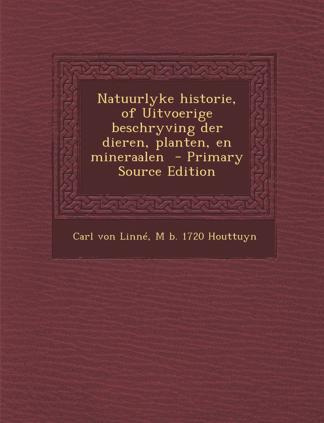 Natuurlyke Historie, of Uitvoerige Beschryving Der Dieren, Planten, En Mineraalen Politics & History