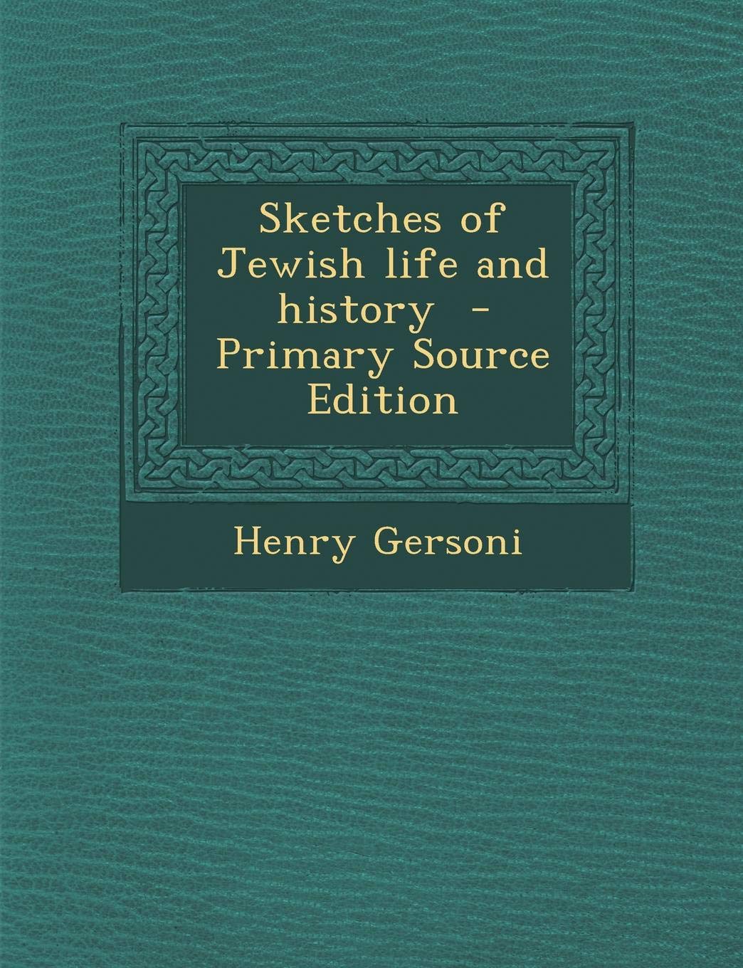 Sketches of Jewish Life and History Politics & History