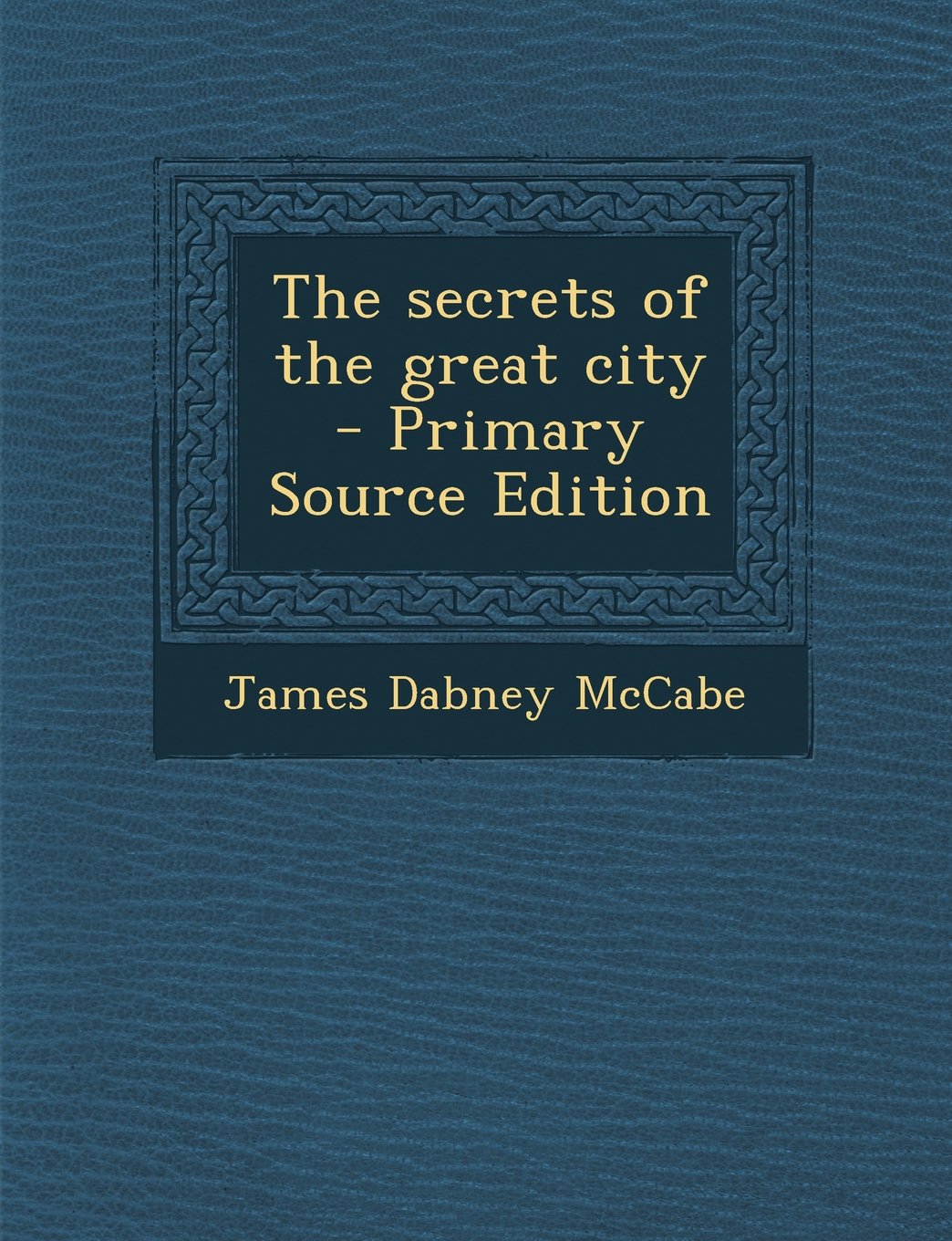 The Secrets of the Great City Politics & History