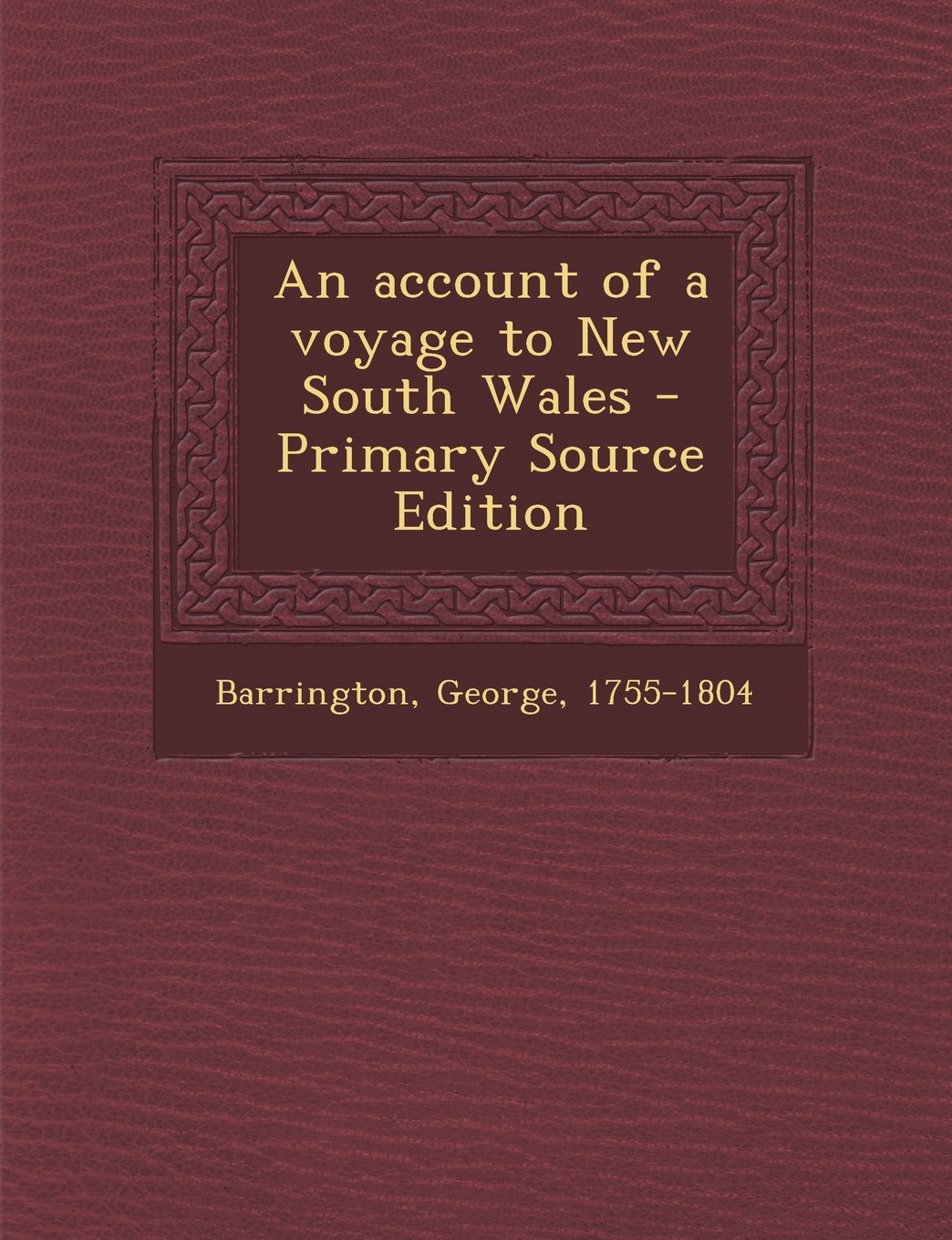 An Account of a Voyage to New South Wales Politics & History