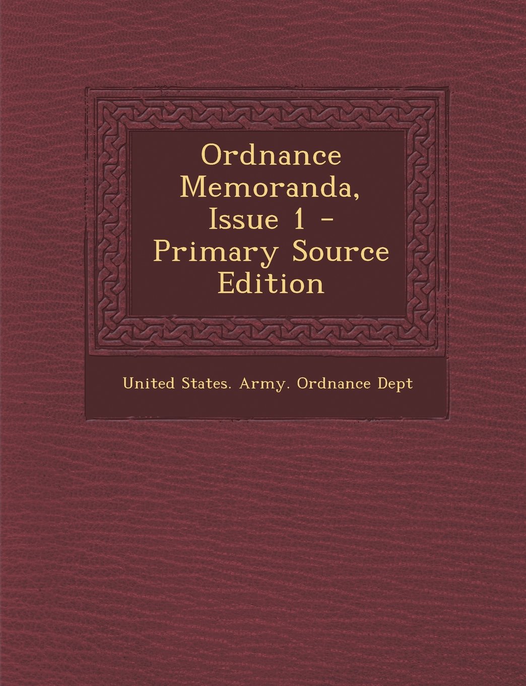 Ordnance Memoranda, Issue 1 Politics & History