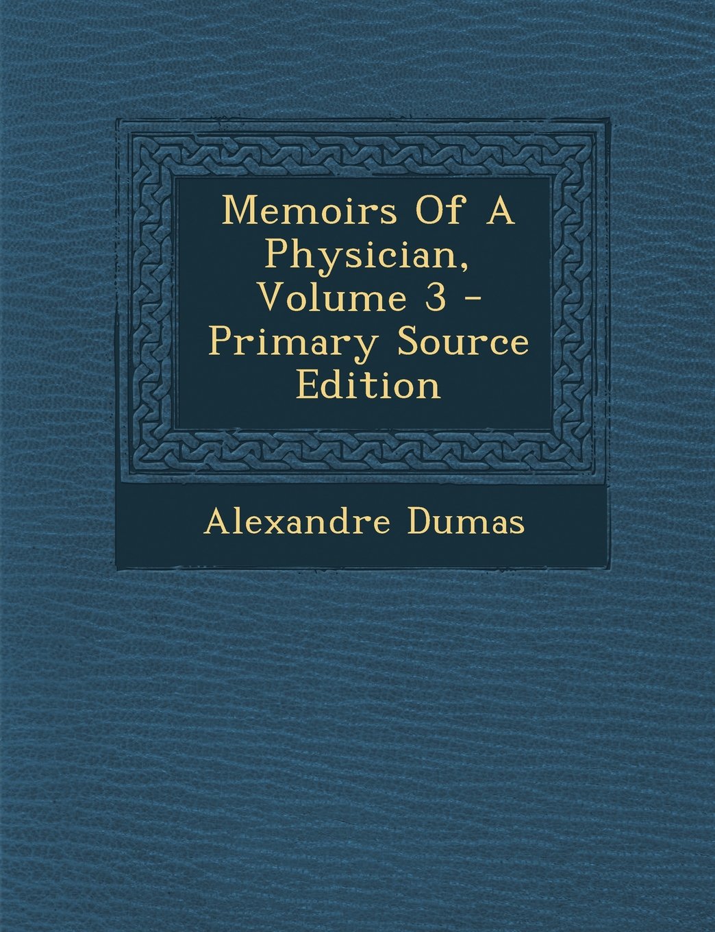 Memoirs of a Physician, Volume 3 Politics & History