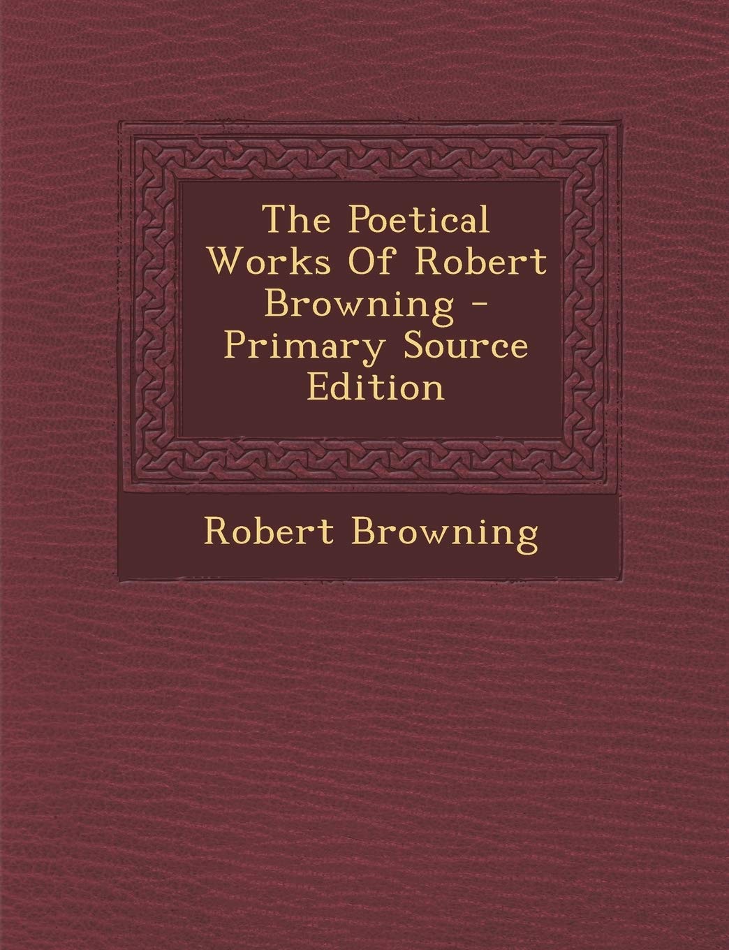 The Poetical Works of Robert Browning Poetry