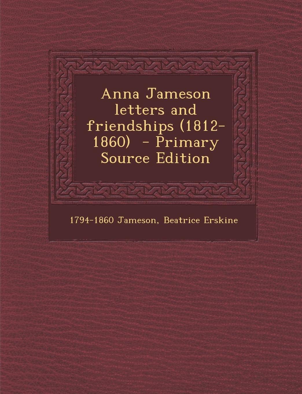 Anna Jameson Letters and Friendships (1812-1860) Politics & History